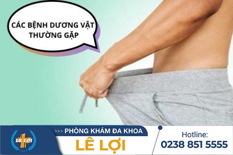 Các bệnh dương vật thường gặp ở nam giới – Hỗ trợ điều trị hiệu quả tại Lê Lợi
