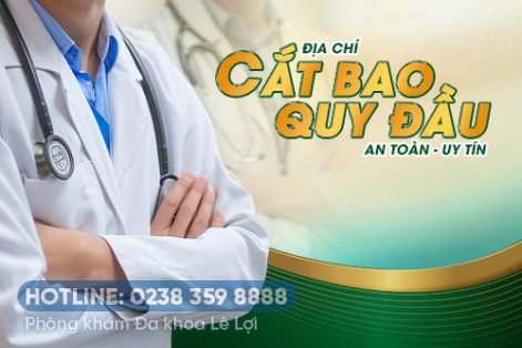 Cắt bao quy đầu ở nghệ an địa chỉ nào uy tín?